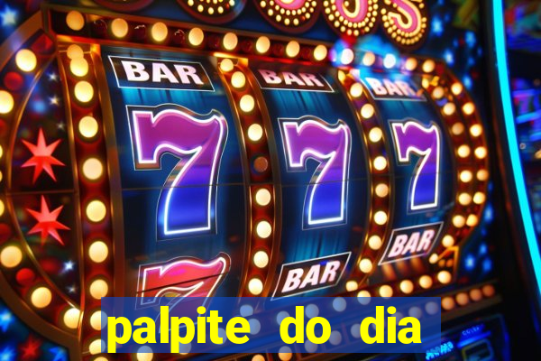 palpite do dia para hoje